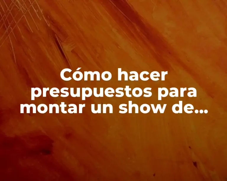 Cómo hacer presupuestos para montar un show de baile