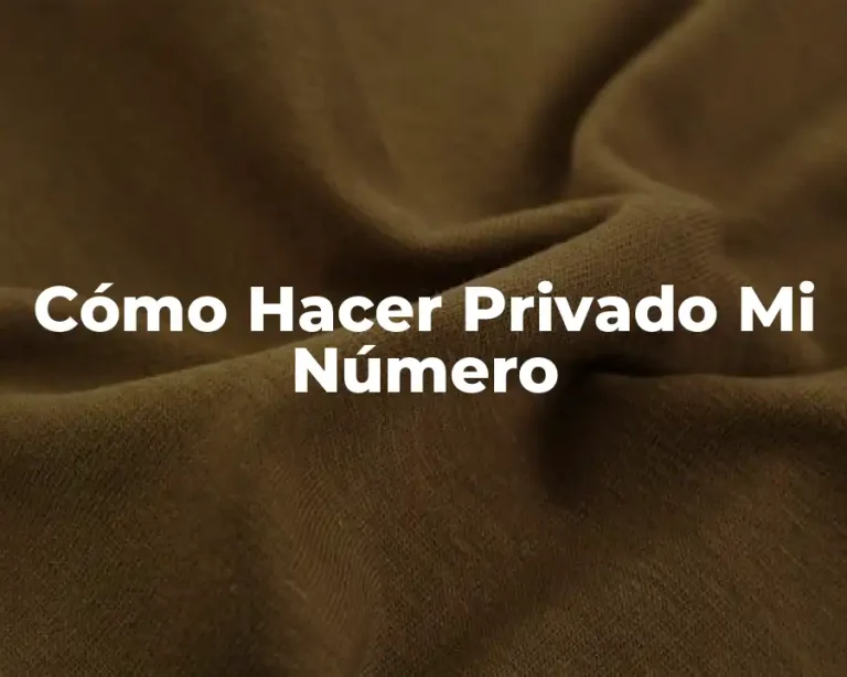 Cómo Hacer Privado Mi Número