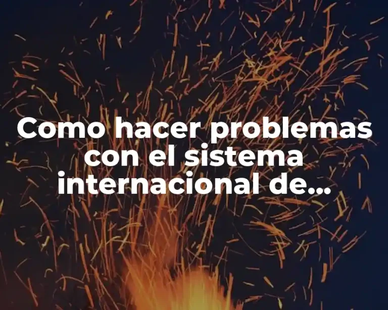 Como hacer problemas con el sistema internacional de medidas capacidad