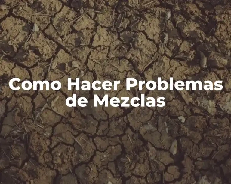 Como Hacer Problemas de Mezclas