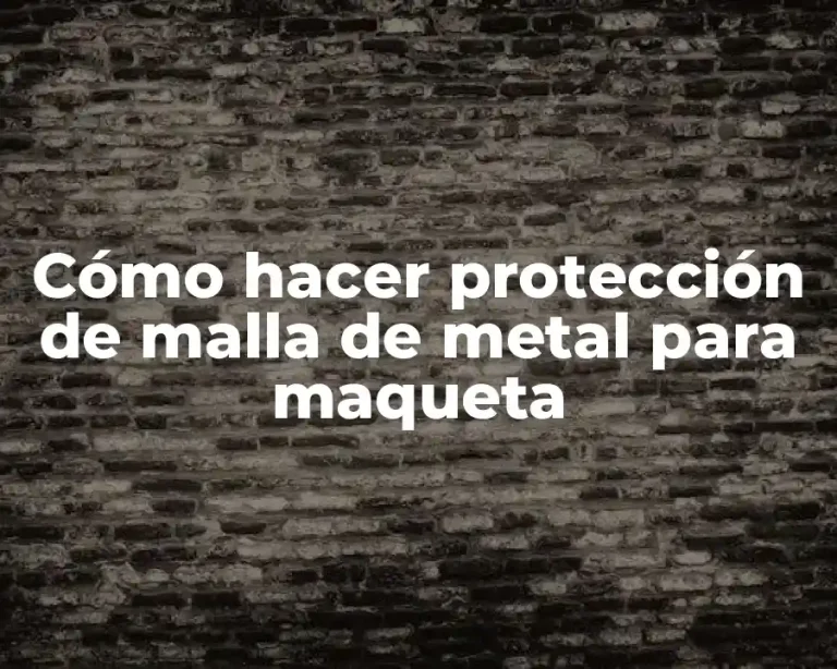 Cómo hacer protección de malla de metal para maqueta