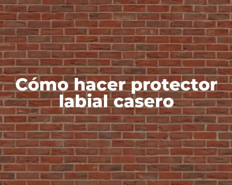 Cómo hacer protector labial casero