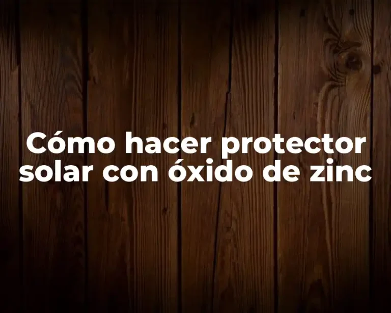Cómo hacer protector solar con óxido de zinc