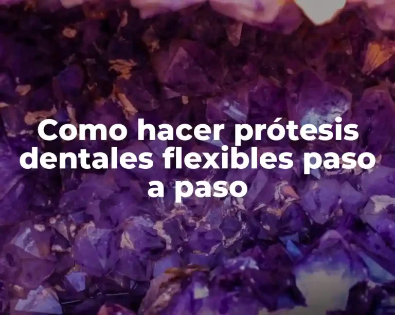 Como hacer prótesis dentales flexibles paso a paso
