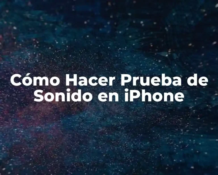 Cómo Hacer Prueba de Sonido en iPhone