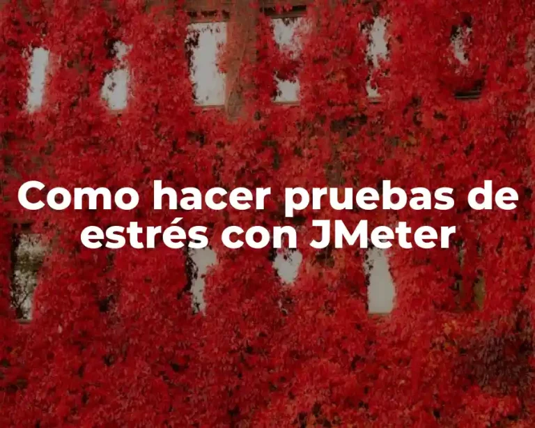 Como hacer pruebas de estrés con JMeter