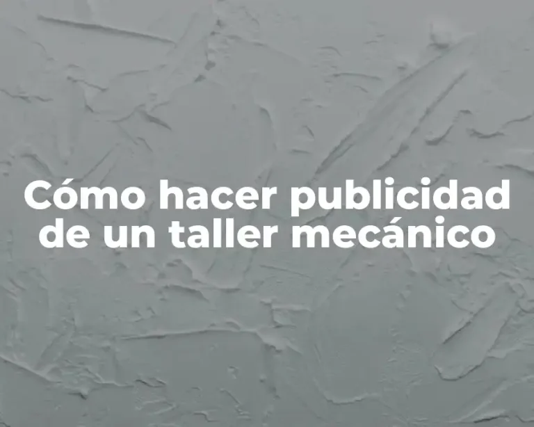 Cómo hacer publicidad de un taller mecánico
