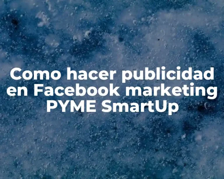 Como hacer publicidad en Facebook marketing PYME SmartUp