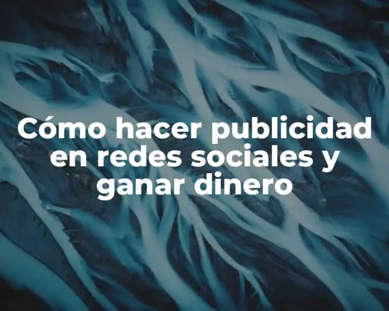 Cómo hacer publicidad en redes sociales y ganar dinero