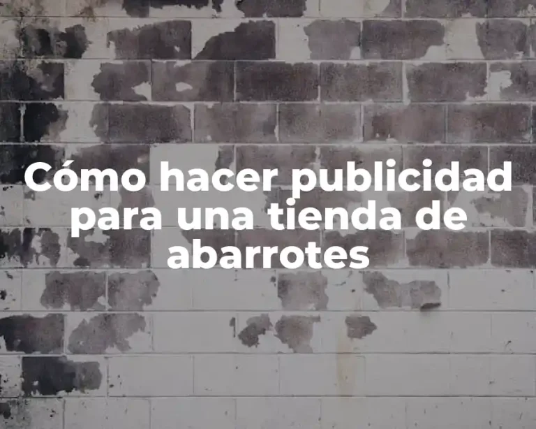 Cómo hacer publicidad para una tienda de abarrotes