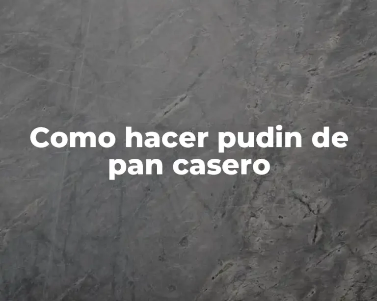 Como hacer pudin de pan casero