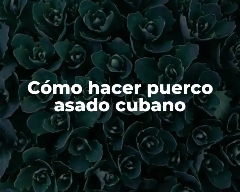 Cómo hacer puerco asado cubano