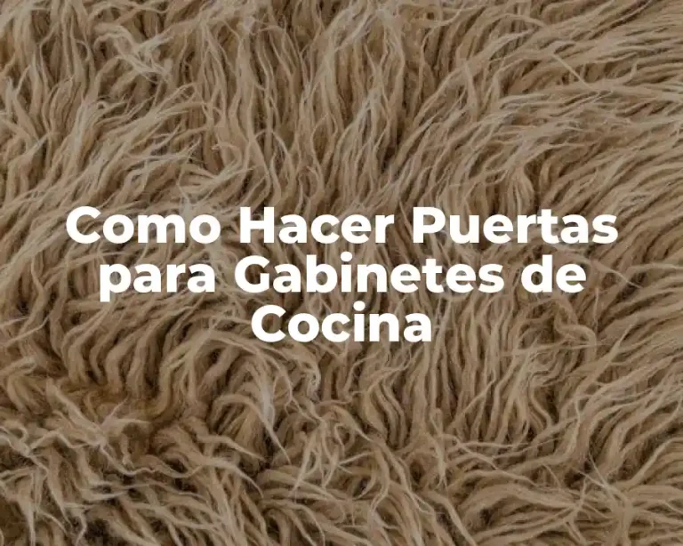 Como Hacer Puertas para Gabinetes de Cocina