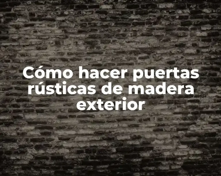 Cómo hacer puertas rústicas de madera exterior