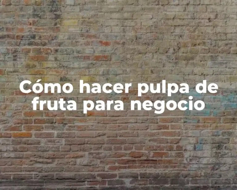 Cómo hacer pulpa de fruta para negocio