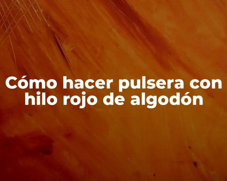 Cómo hacer pulsera con hilo rojo de algodón