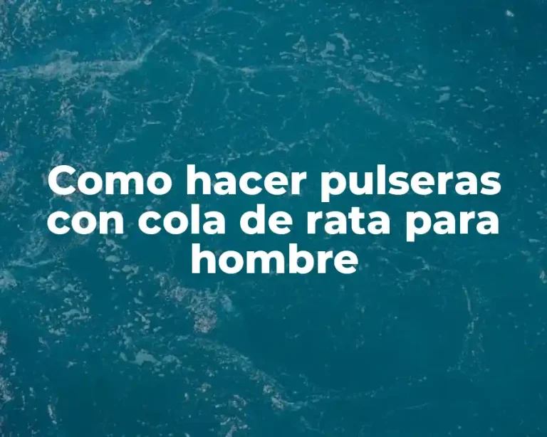 Como hacer pulseras con cola de rata para hombre