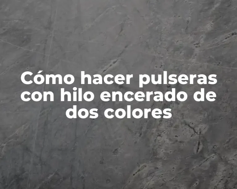 Cómo hacer pulseras con hilo encerado de dos colores