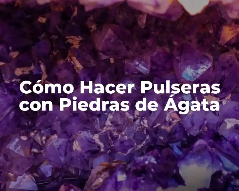Cómo Hacer Pulseras con Piedras de Ágata