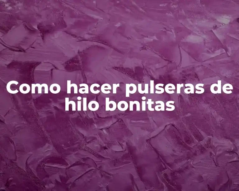 Como hacer pulseras de hilo bonitas