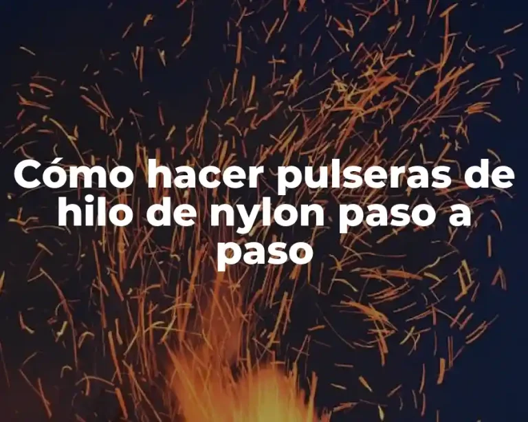 Cómo hacer pulseras de hilo de nylon paso a paso