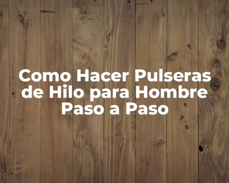 Como Hacer Pulseras de Hilo para Hombre Paso a Paso