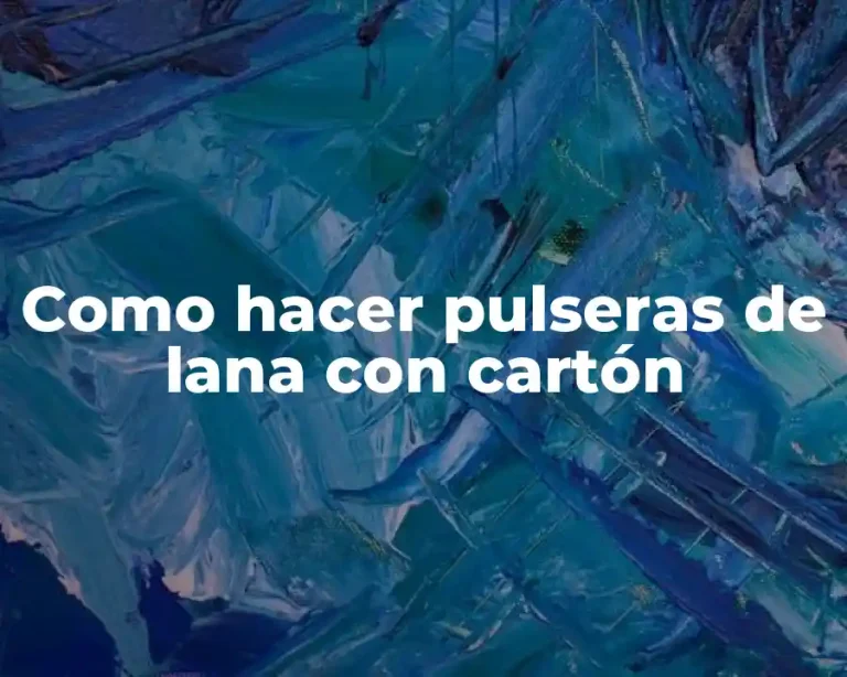 Como hacer pulseras de lana con cartón