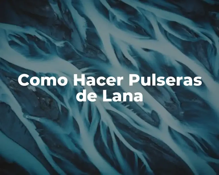 Como Hacer Pulseras de Lana