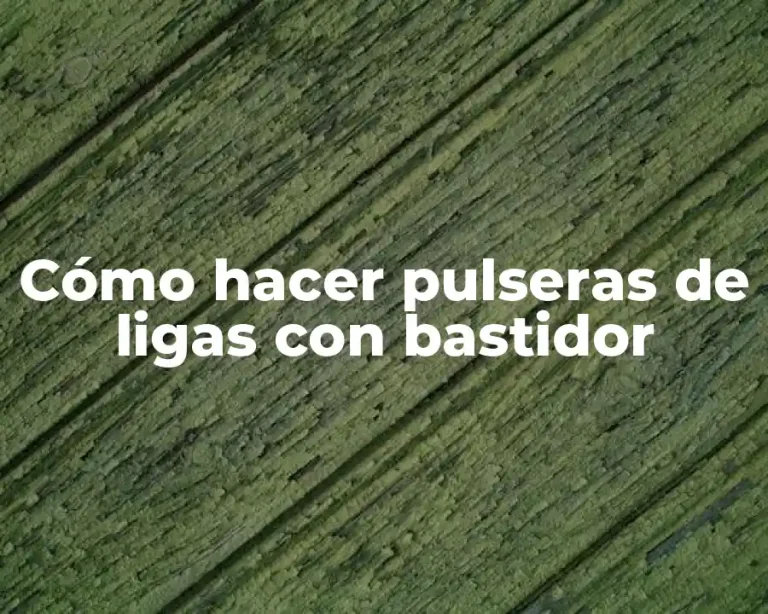 Cómo hacer pulseras de ligas con bastidor