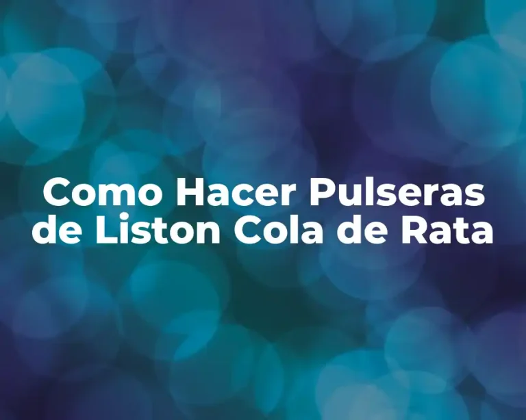 Como Hacer Pulseras de Liston Cola de Rata