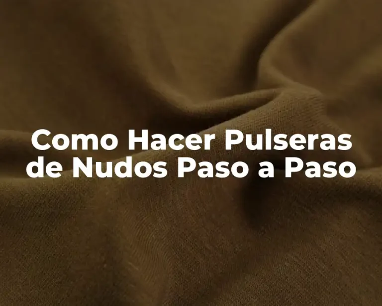 Como Hacer Pulseras de Nudos Paso a Paso
