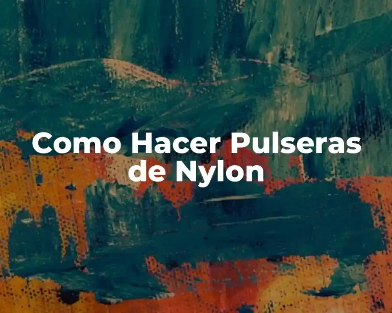 Como Hacer Pulseras de Nylon