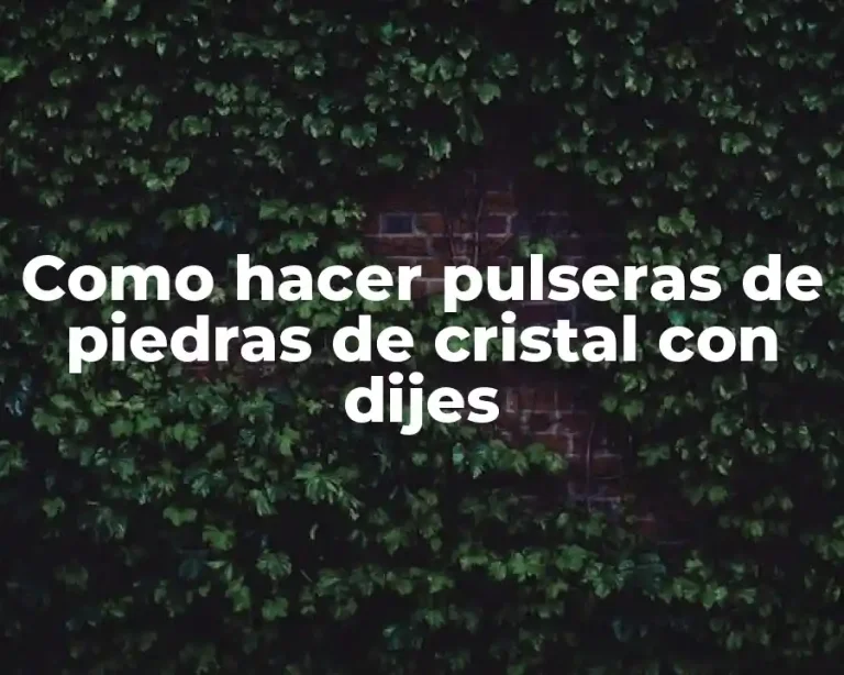 Como hacer pulseras de piedras de cristal con dijes
