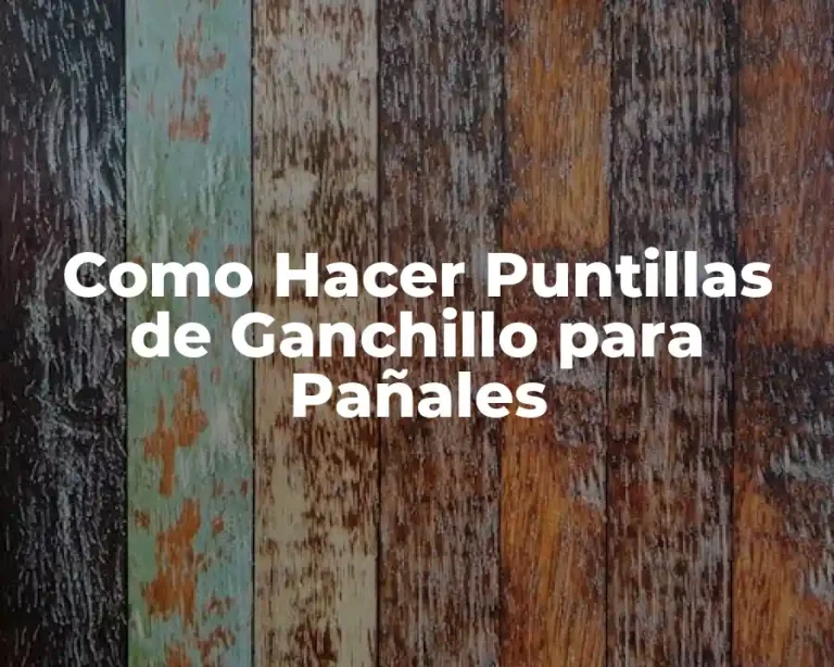 Como Hacer Puntillas de Ganchillo para Pañales