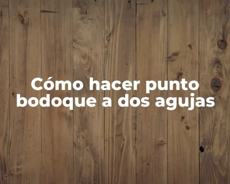 Cómo hacer punto bodoque a dos agujas