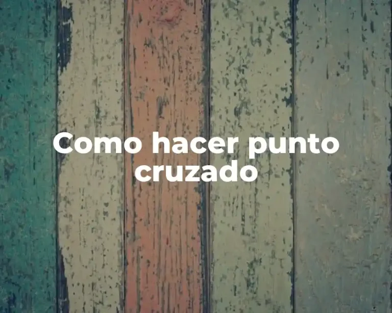 Como hacer punto cruzado