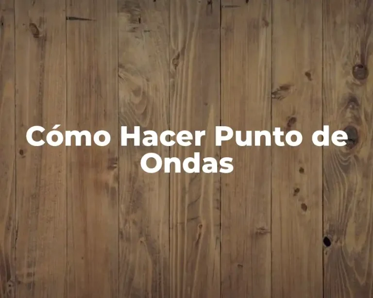 Cómo Hacer Punto de Ondas