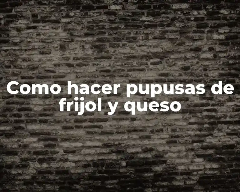 Como hacer pupusas de frijol y queso