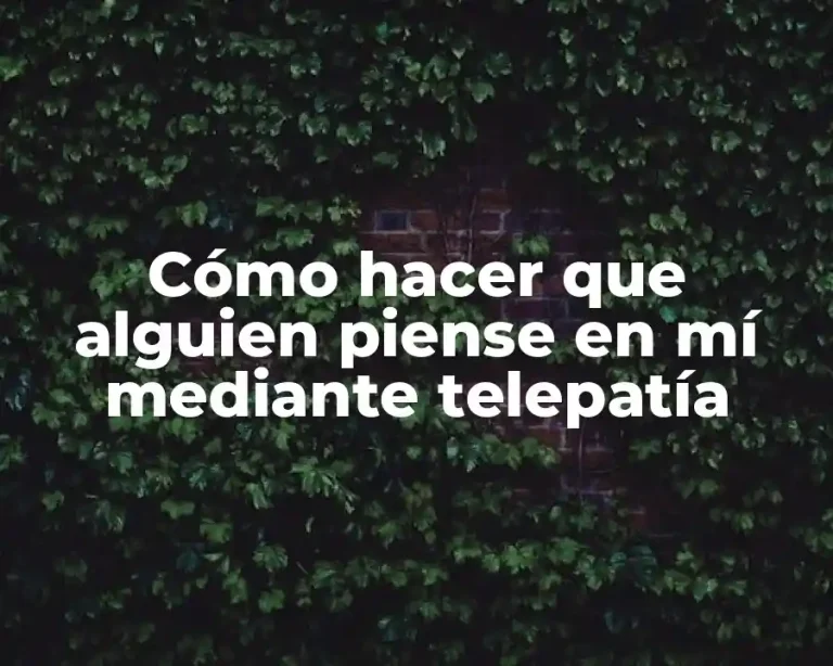 Cómo hacer que alguien piense en mí mediante telepatía