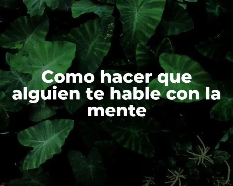 Como hacer que alguien te hable con la mente