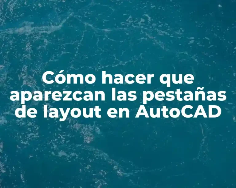 Cómo hacer que aparezcan las pestañas de layout en AutoCAD