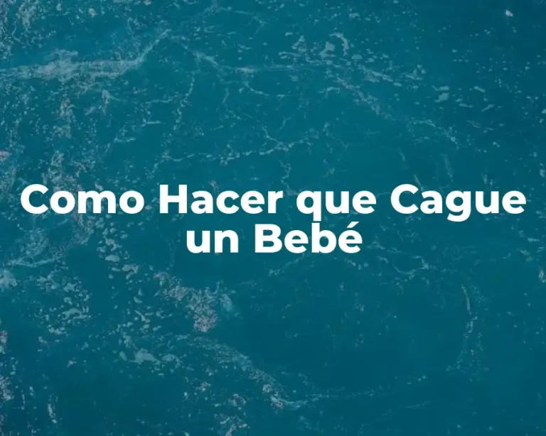 Como Hacer que Cague un Bebé