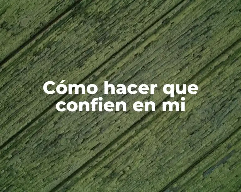 Cómo hacer que confien en mi