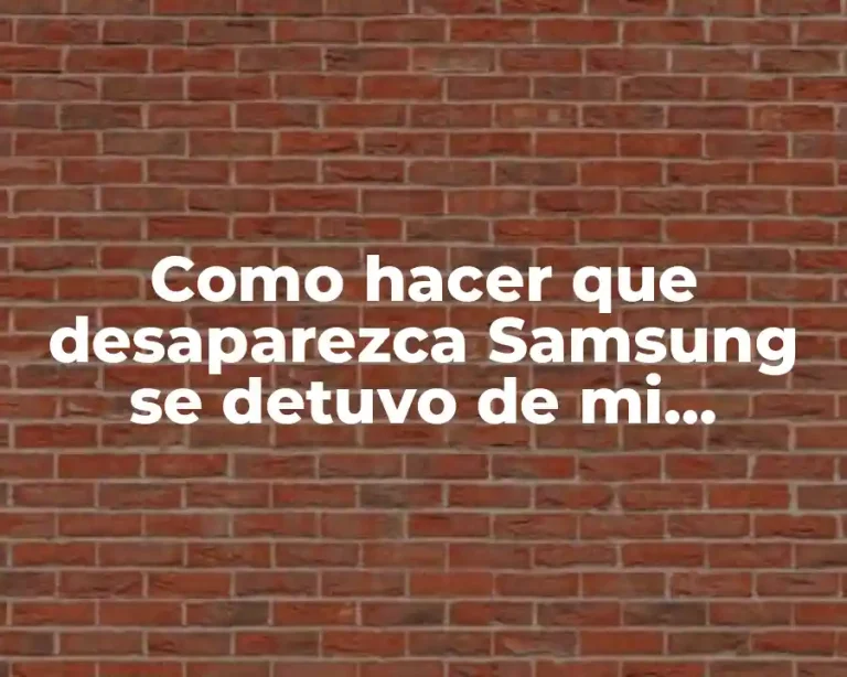 Como hacer que desaparezca Samsung se detuvo de mi teléfono