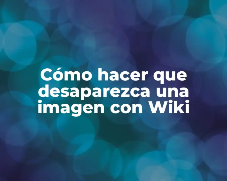 Cómo hacer que desaparezca una imagen con Wiki