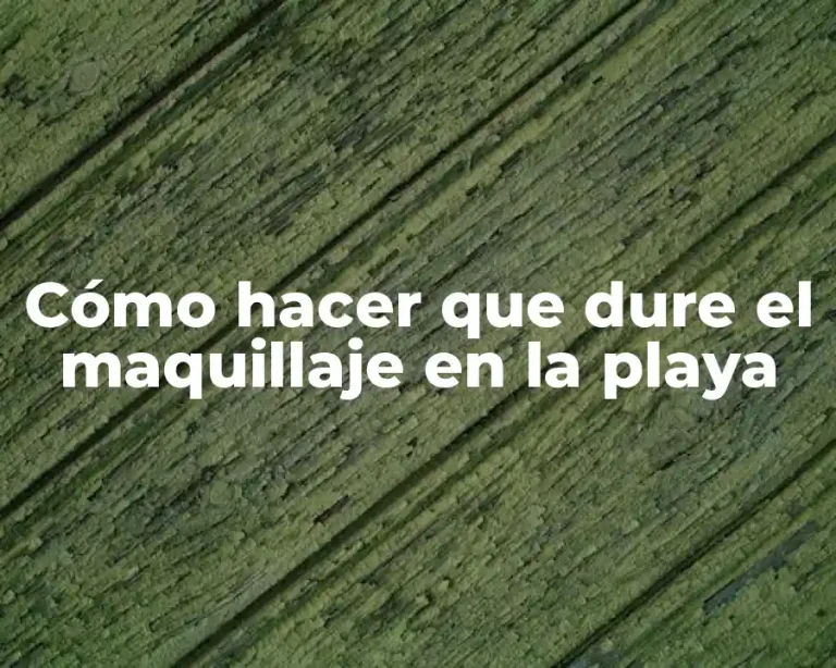 Cómo hacer que dure el maquillaje en la playa