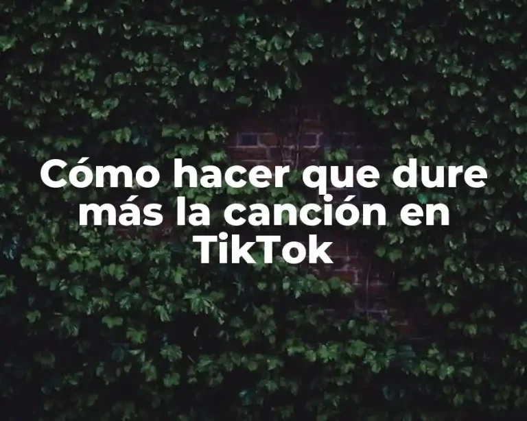 Cómo hacer que dure más la canción en TikTok