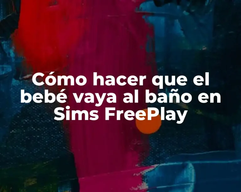 Cómo hacer que el bebé vaya al baño en Sims FreePlay