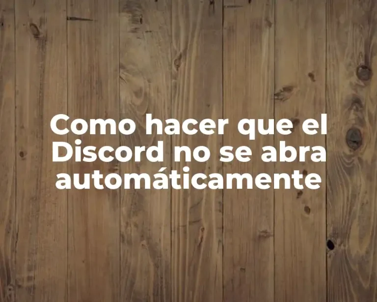 Como hacer que el Discord no se abra automáticamente