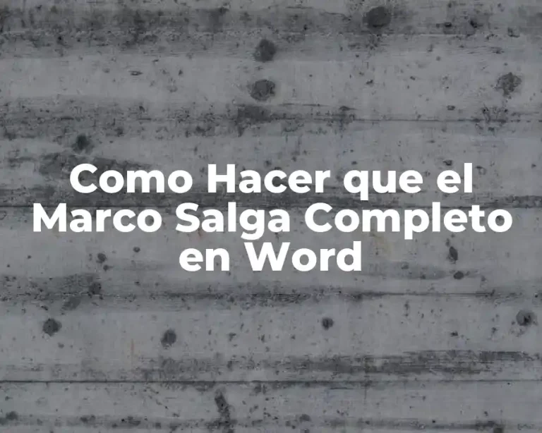 Como Hacer que el Marco Salga Completo en Word